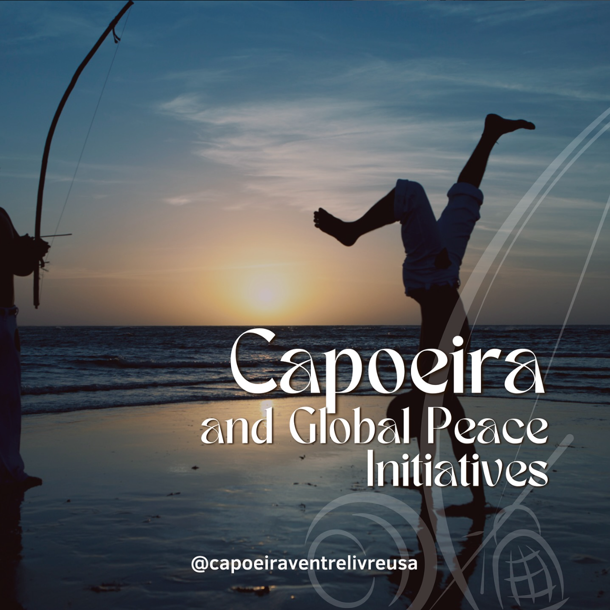Capoeira and Global Peace Initiatives