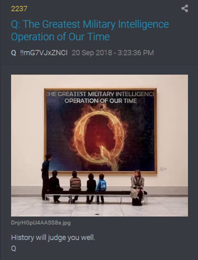 Q Drop 2237 - Q: The Greatest Military Intelligence Operation of Our Time. History will judge you well.