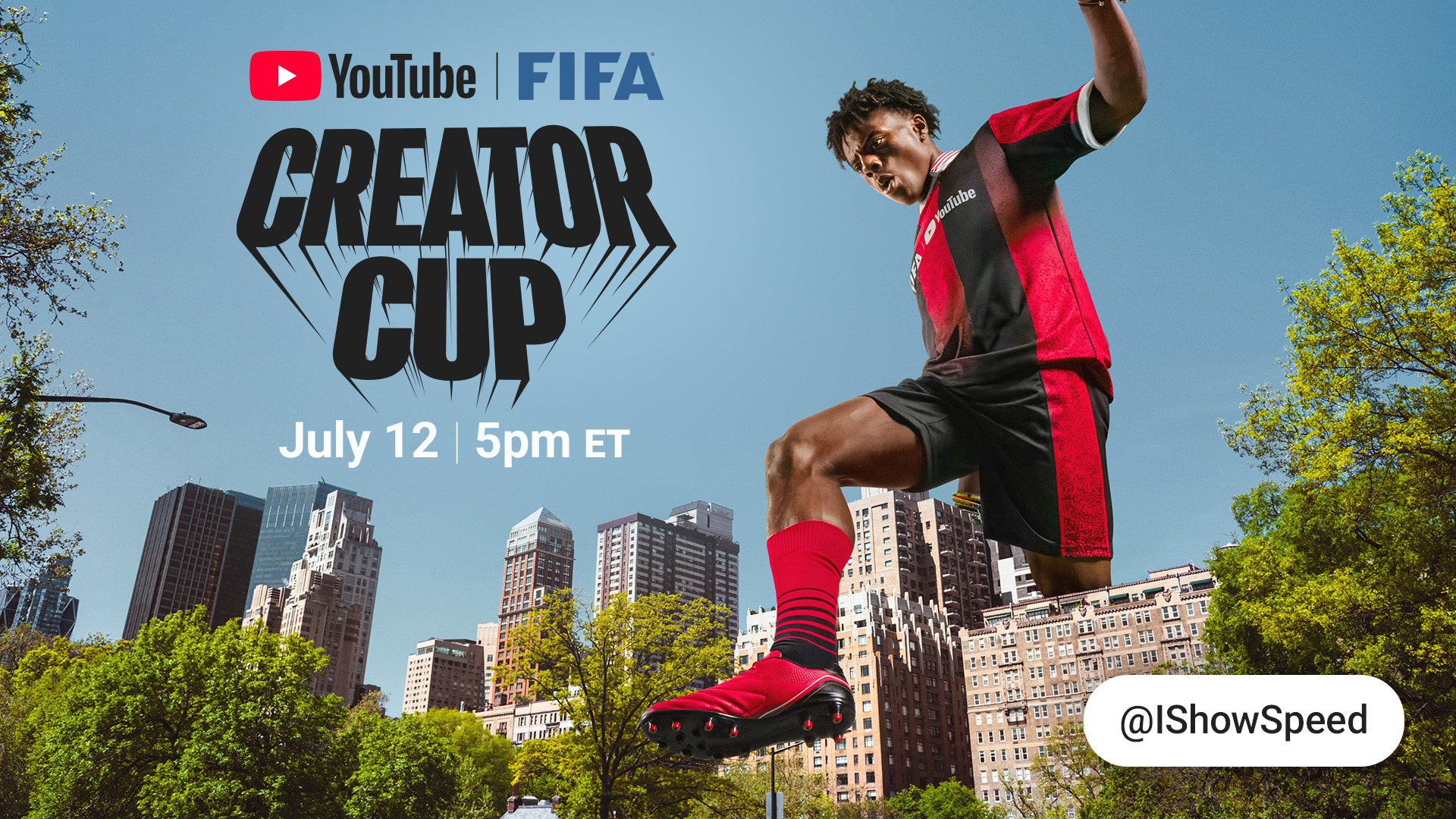 YouTube × FIFA Creator Cup — July 12, 5PM ET — IShowSpeed jumping in Central Park in YouTube kit