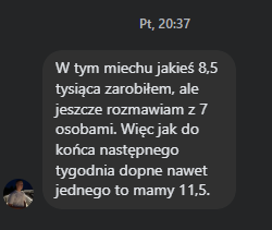 8.5 tysiaca zarobione w miesiacu, rozmawianie z 7 osobami