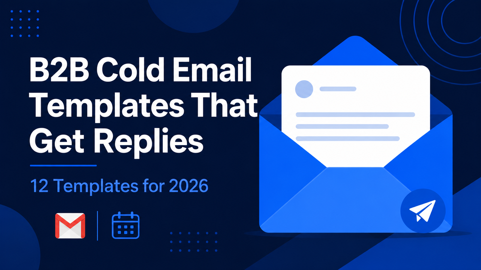 B2B Cold Email Templates That Get Replies — 12 Templates for 2026, dark navy background with open blue envelope and paper plane icon
