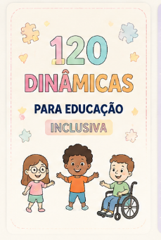 120 Dinâmicas para Educação Inclusiva