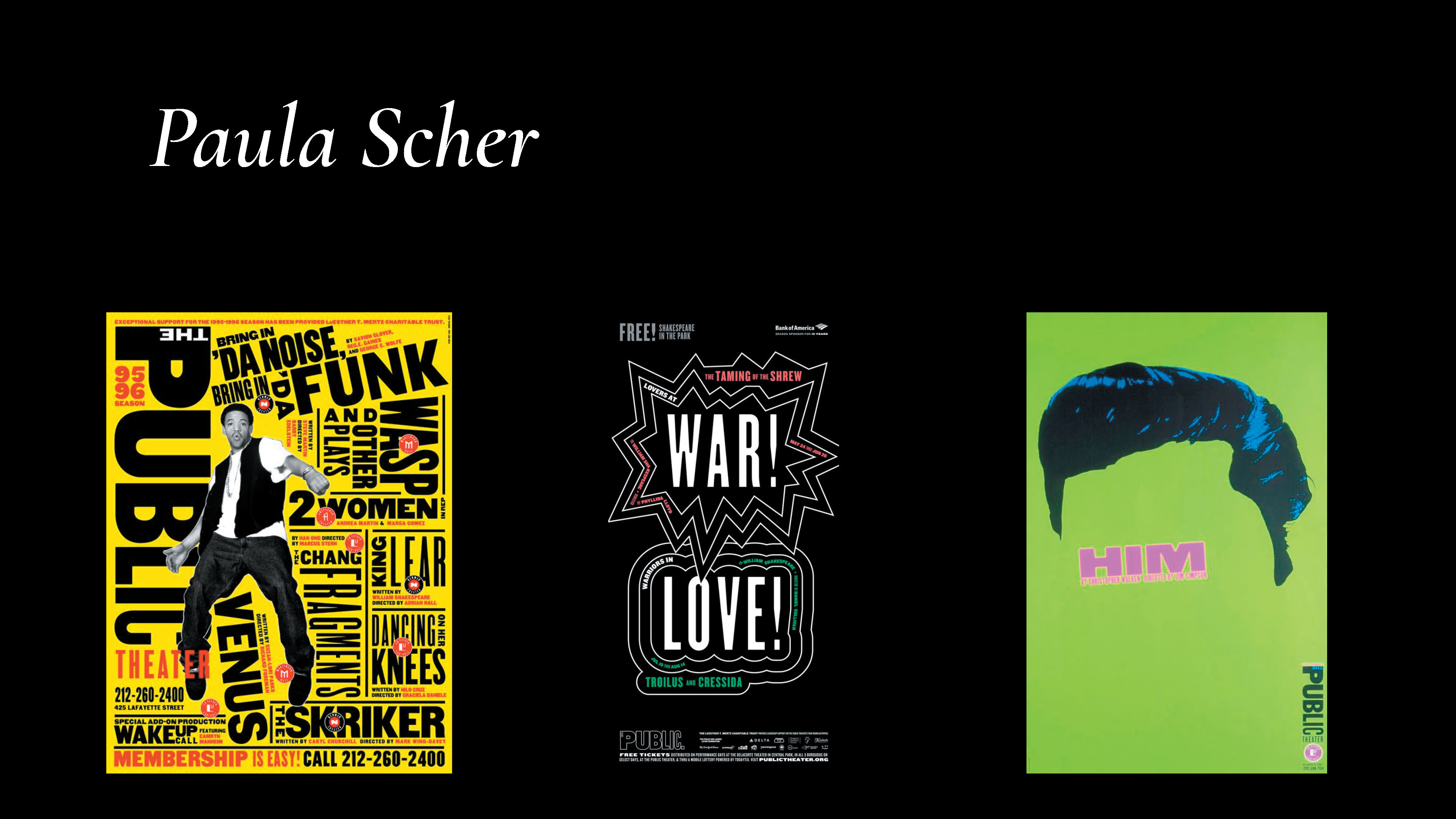 Paula Scher reference: Public Theater posters for Bring in da Noise, WAR LOVE, and HIM