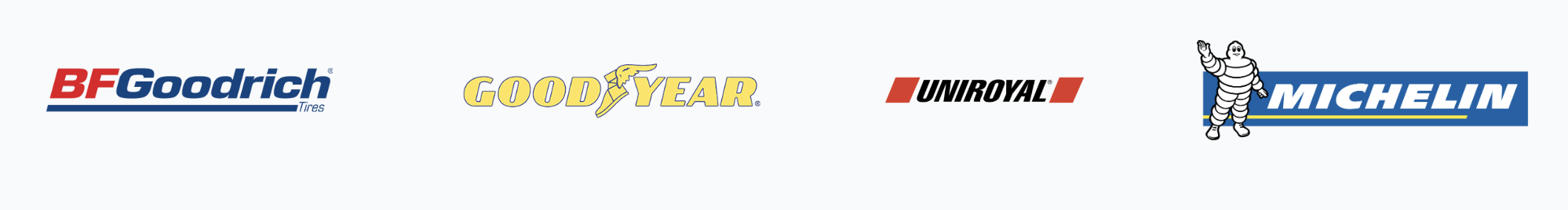 Tire brands we carry: BFGoodrich, Goodyear, Uniroyal, Michelin