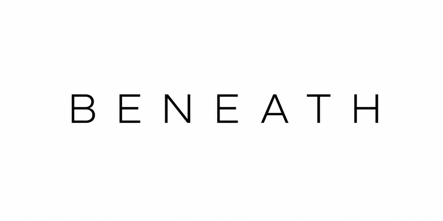 Beneath