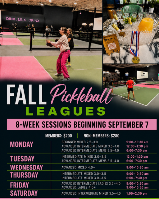 DINX Fall Pickleball Leagues — 8-week sessions beginning September 7. Members $200, Non-Members $280, with weekly schedule Monday through Saturday.