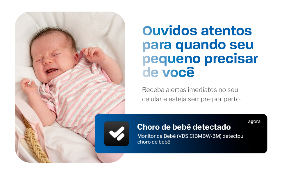 Ouvidos atentos para quando seu pequeno precisar de voce