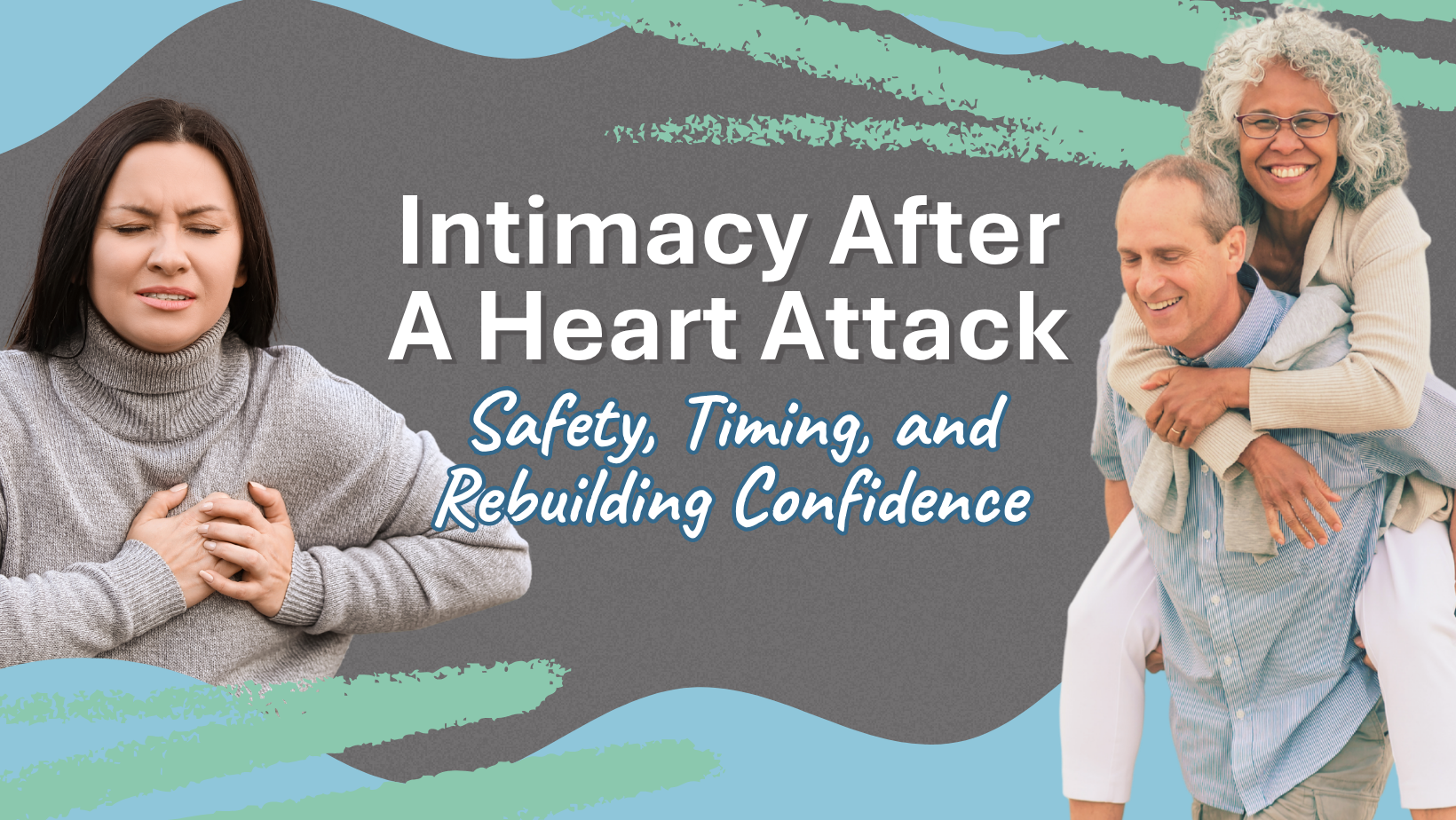 Intimacy After a Heart Attack: a woman holding her chest beside a smiling older couple sharing a piggyback ride