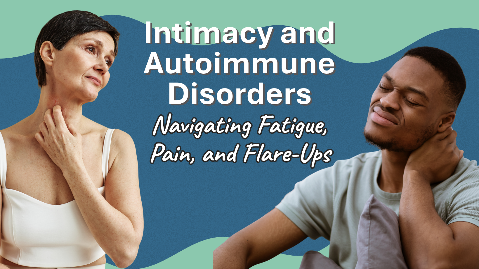Intimacy and Autoimmune Disorders: a woman touching an irritated spot on her neck beside a man rubbing his sore neck