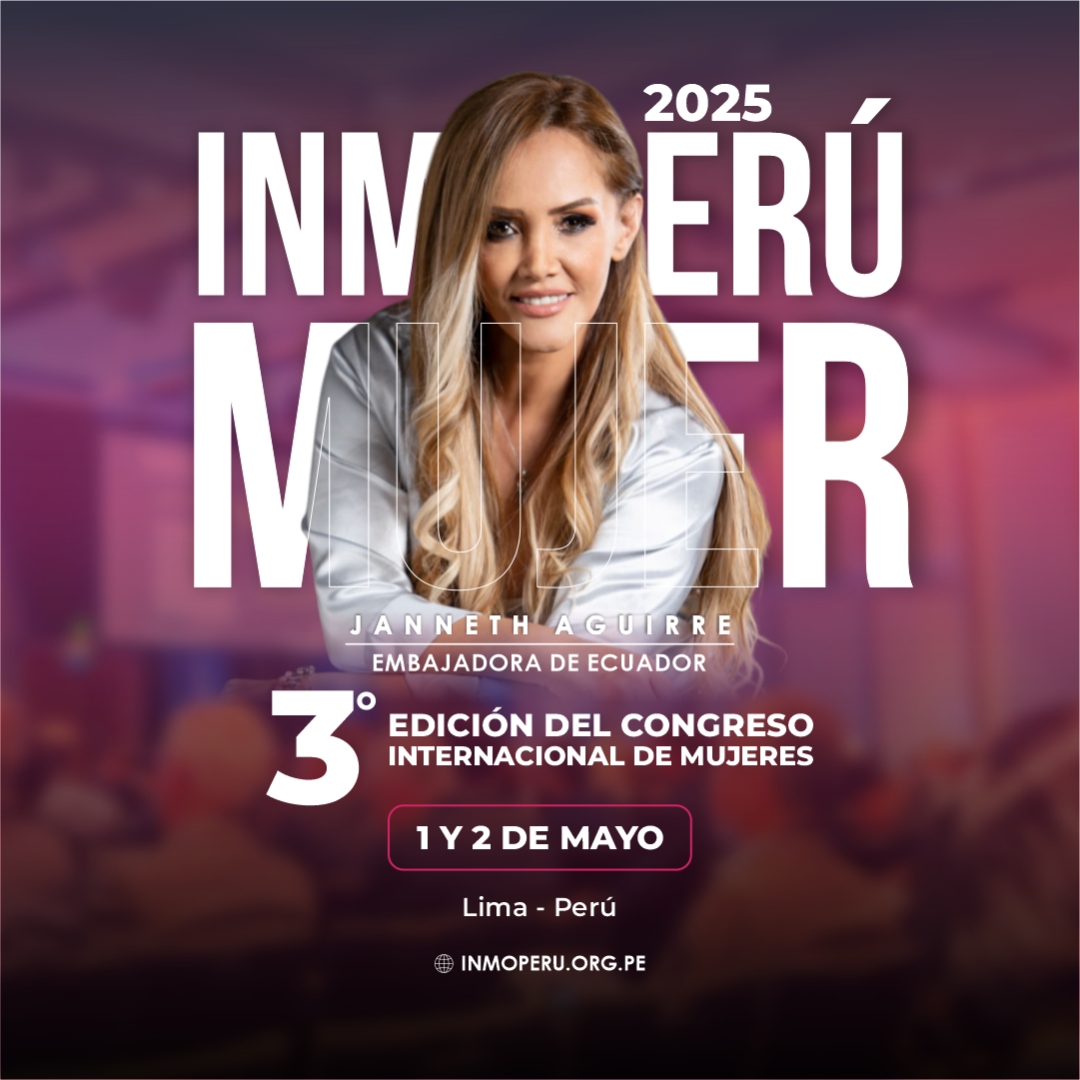 Janneth Aguirre - Embajadora de Ecuador Inmo Peru Mujer 2025
