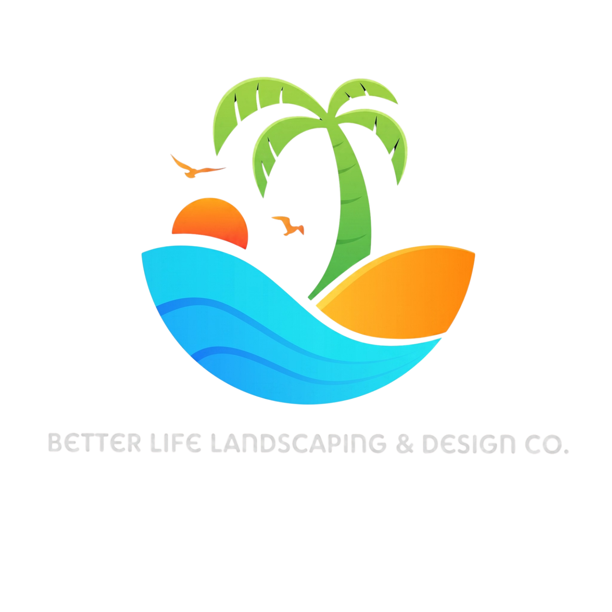 Better Life Landscaping & Design Co.