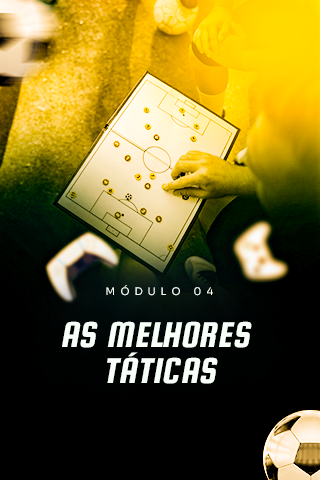 Módulo 4 — As Melhores Táticas