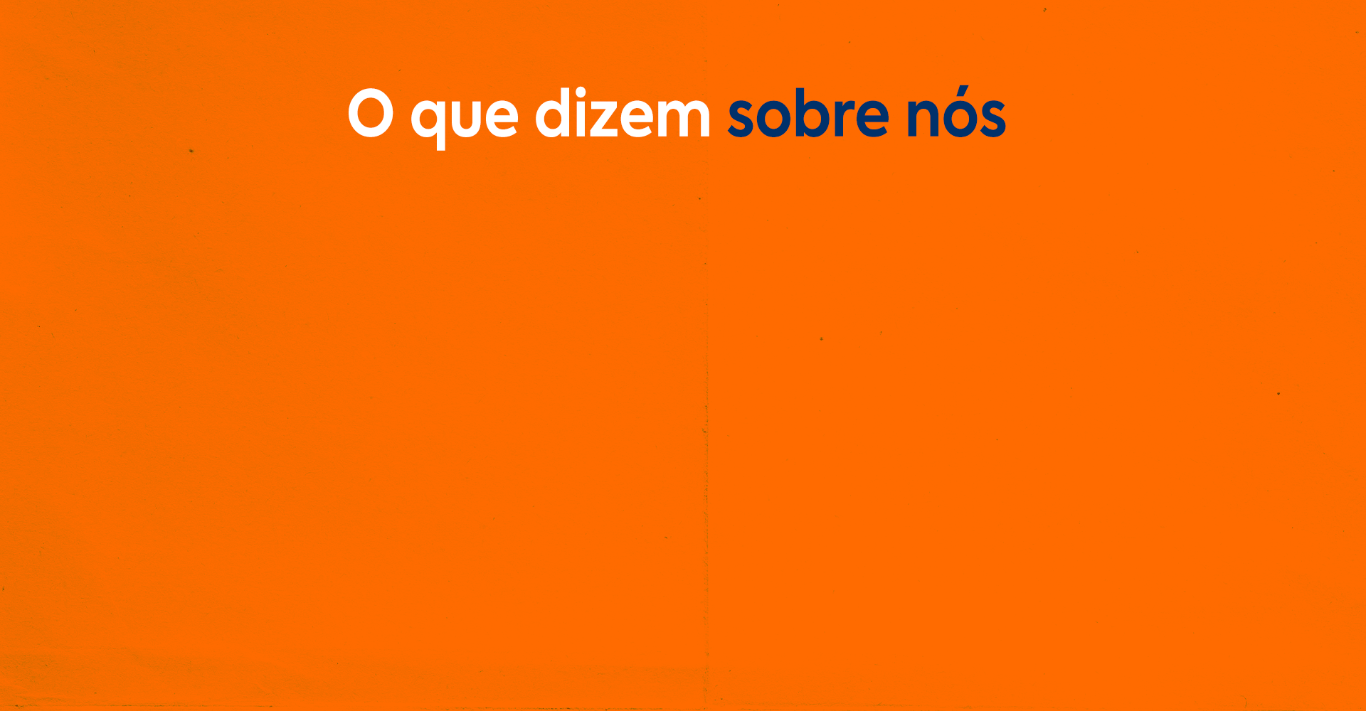 O que dizem sobre nós
