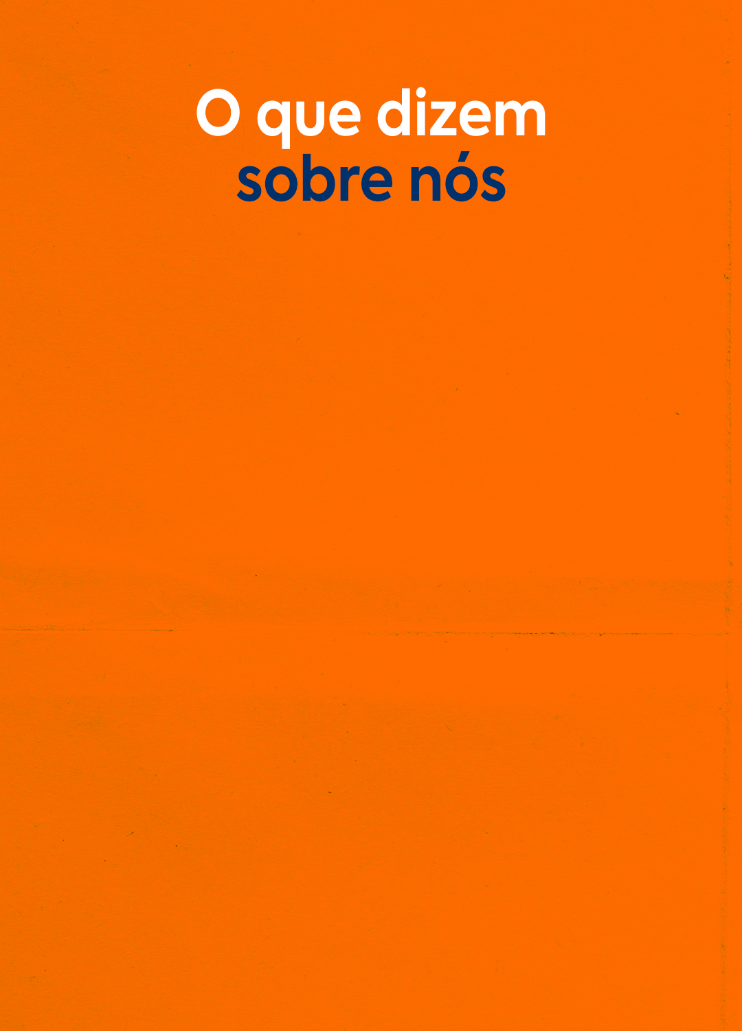 O que dizem sobre nós