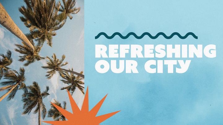 Refreshing Our City