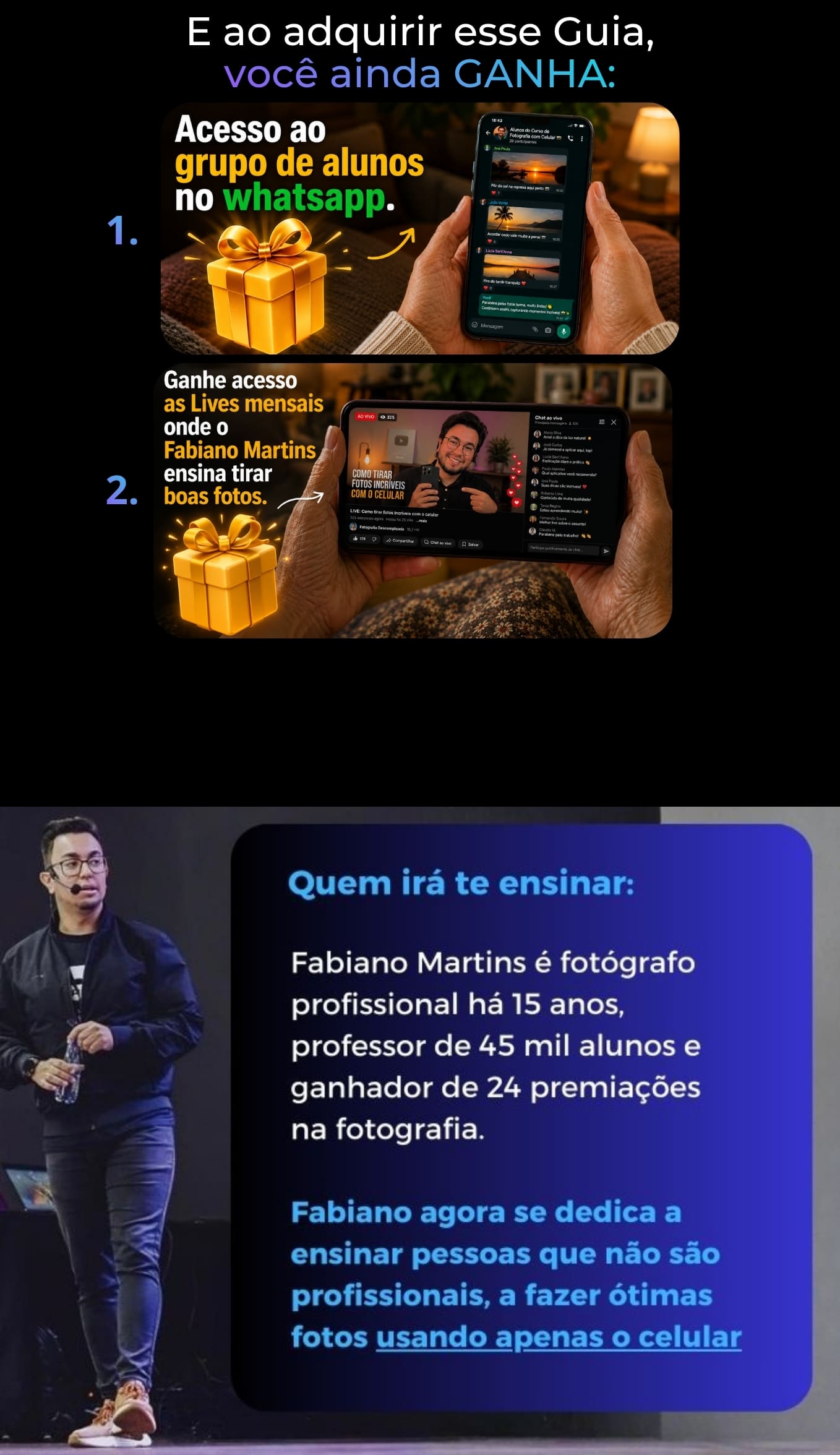 Bonus: Acesso ao grupo de alunos no WhatsApp e lives mensais com Fabiano Martins ensinando a tirar boas fotos. Quem irá te ensinar: Fabiano Martins é fotógrafo profissional há 15 anos, professor de 45 mil alunos e ganhador de 24 premiações na fotografia.